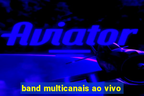 band multicanais ao vivo